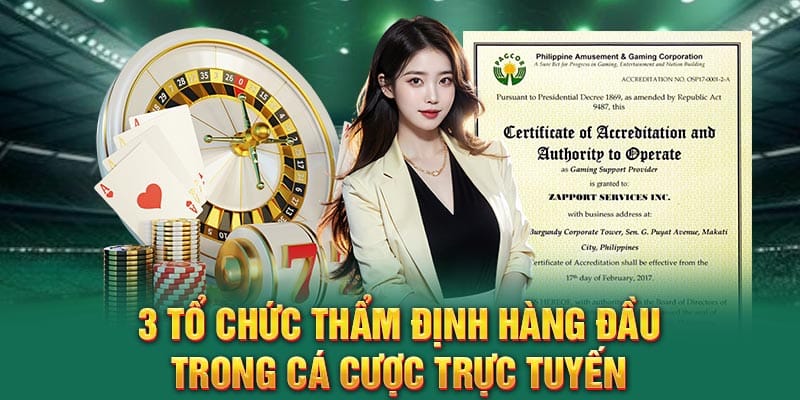 3 tổ chức thẩm định hàng đầu trong cá cược trực tuyến