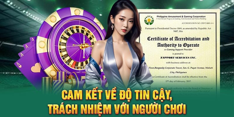 Cam kết về độ tin cậy, trách nhiệm với người chơi
