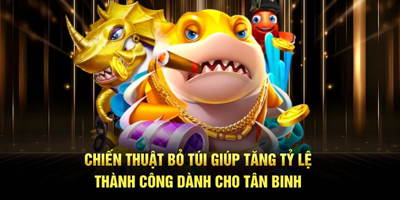 Chiến thuật bỏ túi giúp tăng tỷ lệ thành công dành cho tân binh