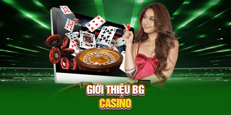 Giới thiệu BG Casino