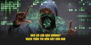 ok9 lừa đảo không