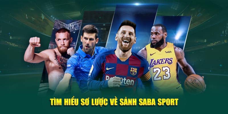 Tìm hiểu sơ lược về sảnh Saba Sport